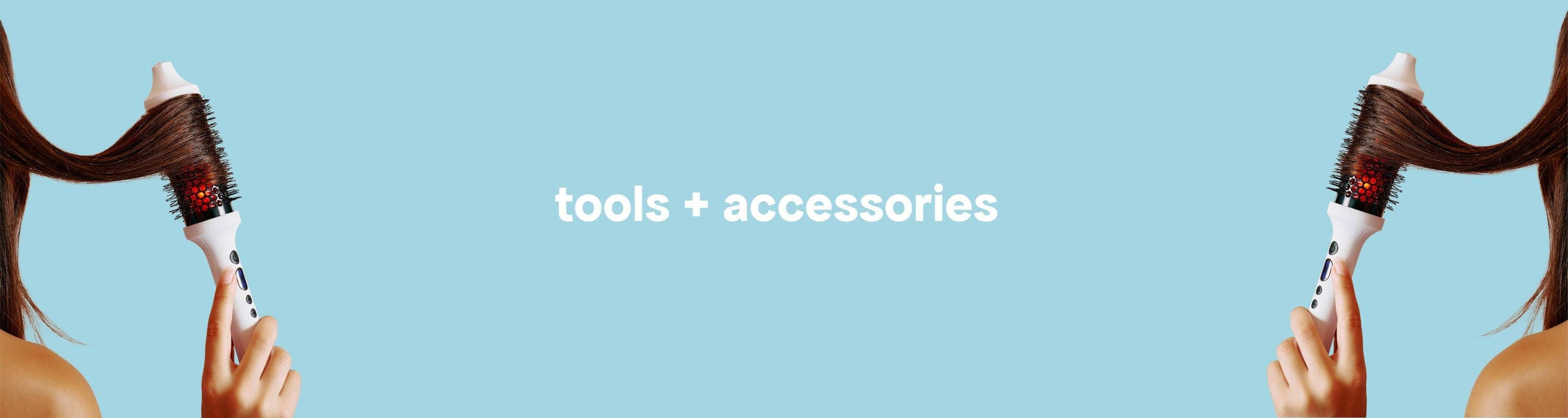 tools + accessories