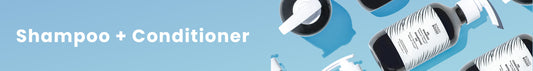 Shampoo + Conditioner